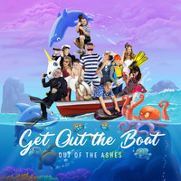 Out of the Ashes - Get Out the Boat