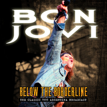 Bon Jovi - Below the Borderline (Live)