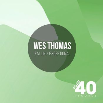 Wes Thomas - Fallin / Exceptional