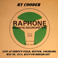 Ry Cooder - Live At Ebbet's Field, Denver, Colorado, May 20th 1974, KCUV-FM Broadcast (Remastered)
