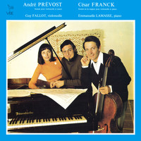 Guy Fallot & Emmanuelle Lamasse - Prevost: Sonate en un mouvement pour violoncelle et piano - Franck: Cello Sonata in A Major, FWV 8