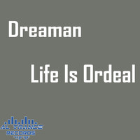 Dreaman - Life Is Ordeal