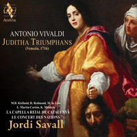 Jordi Savall, Le Concert des Nations & La Capella Reial de Catalunya - Vivaldi: Juditha Triumphans, RV 644