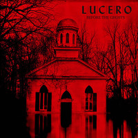 Lucero - Before the Ghosts: Acoustic Demos and Other Ideas from Among the Ghosts