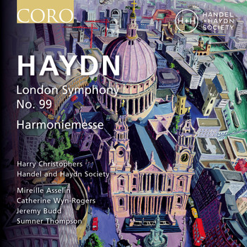 Handel and Haydn Society & Harry Christophers - Haydn Symphony No. 99 & Harmoniemesse