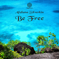 Alidiana Silverkin - Be Free