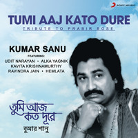 Kumar Sanu - Tumi Aaj Kato Dure
