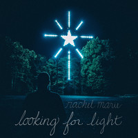 Rachel Marie - Looking for Light