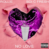 Rollie - No Love (Explicit)