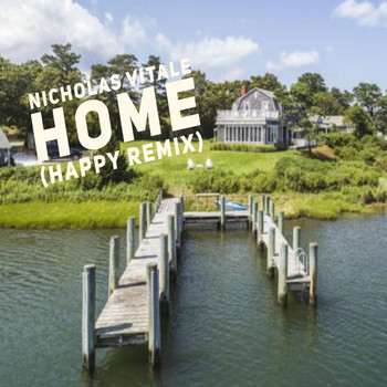Nicholas Vitale / - Home (Happy Remix)