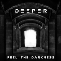 Deeper / - Feel the Darkness