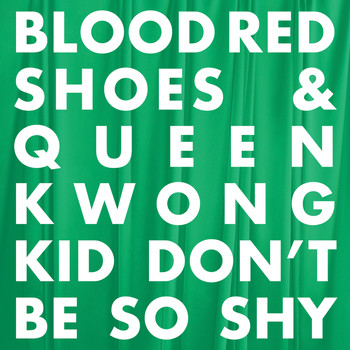 Blood Red Shoes - Kid Don't Be So Shy