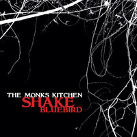 The Monks Kitchen - Shake / Bluebird