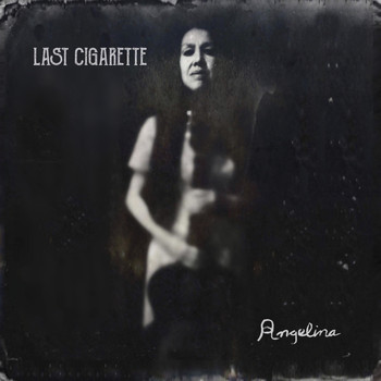 Angelina - Last Cigarette