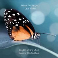 London Oriana Choir & Dominic Ellis-Peckham - Laus Trinitati