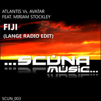 Atlantis & Avatar - Fiji (Lange Radio Edit) [Atlantis vs Avatar] [feat. Miriam Stockley]
