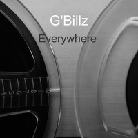 G'Billz / - Everywhere