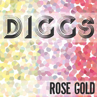 Diggs - Rose Gold (Explicit)