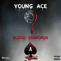 Young Ace - Blood Diamonds (Explicit)