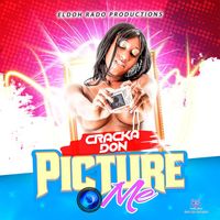 Cracka Don - Picture Me