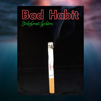 Stickybones Jackson - Bad Habit (Explicit)