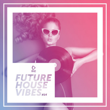 Various Artists - Future House Vibes, Vol. 14