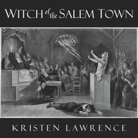 Kristen Lawrence - Witch of the Salem Town