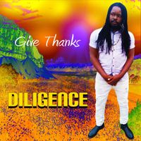 Diligence - Give Thanks