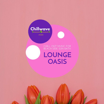 Various Artists - Lounge Oasis - Chill Out Music for Beach Side Sun Bath