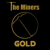 The Miners - Gold (Explicit)