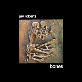Jay Roberts - Bones (Explicit)