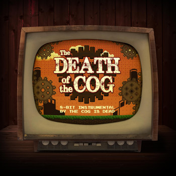 The Cog is Dead - The Death of the Cog (8-Bit Version)