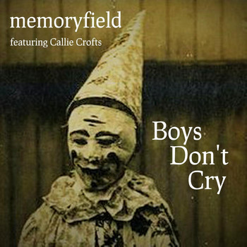 Memoryfield - Boys Don't Cry (feat. Callie Crofts)