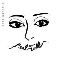 Deep Breaths - Real Talk (Explicit)