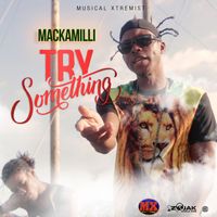Mackamilli - Try Something - Single