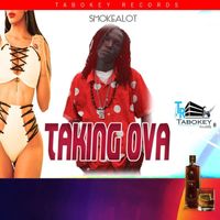 Smokealot - Taking Ova