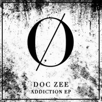Doc Zee - Addiction EP