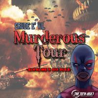 Crude E' Vil - Murderous Tour