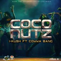 I-Kush - Coconutz (feat. Cowwa Bang) - Single