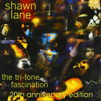 Shawn Lane - The Tri-Tone Fascination (20th Anniversary Edition)