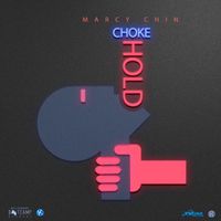 Marcy Chin - Choke Hold - Single