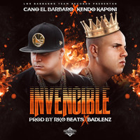 Cano El Barbaro - Invencible (feat. Kendo Kaponi)