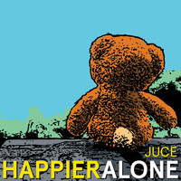 Juce - Happier Alone