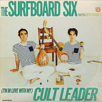 The Surfboard Six - (I'm in Love with My) Cult Leader