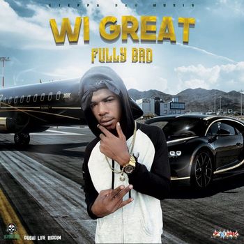 Fully Bad - Wi Great