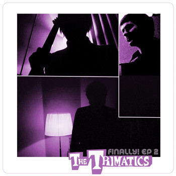 The Trimatics - Finally! EP 2
