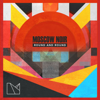 Moscow Noir - Round and Round