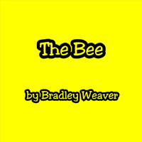 Bradley Weaver - The Bee