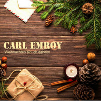 Carl Emroy - Weihnachten bin ich daheim