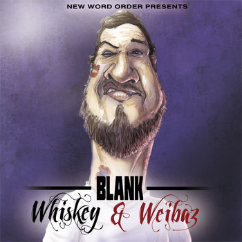 Blank - Whiskey & Weibaz (Explicit)